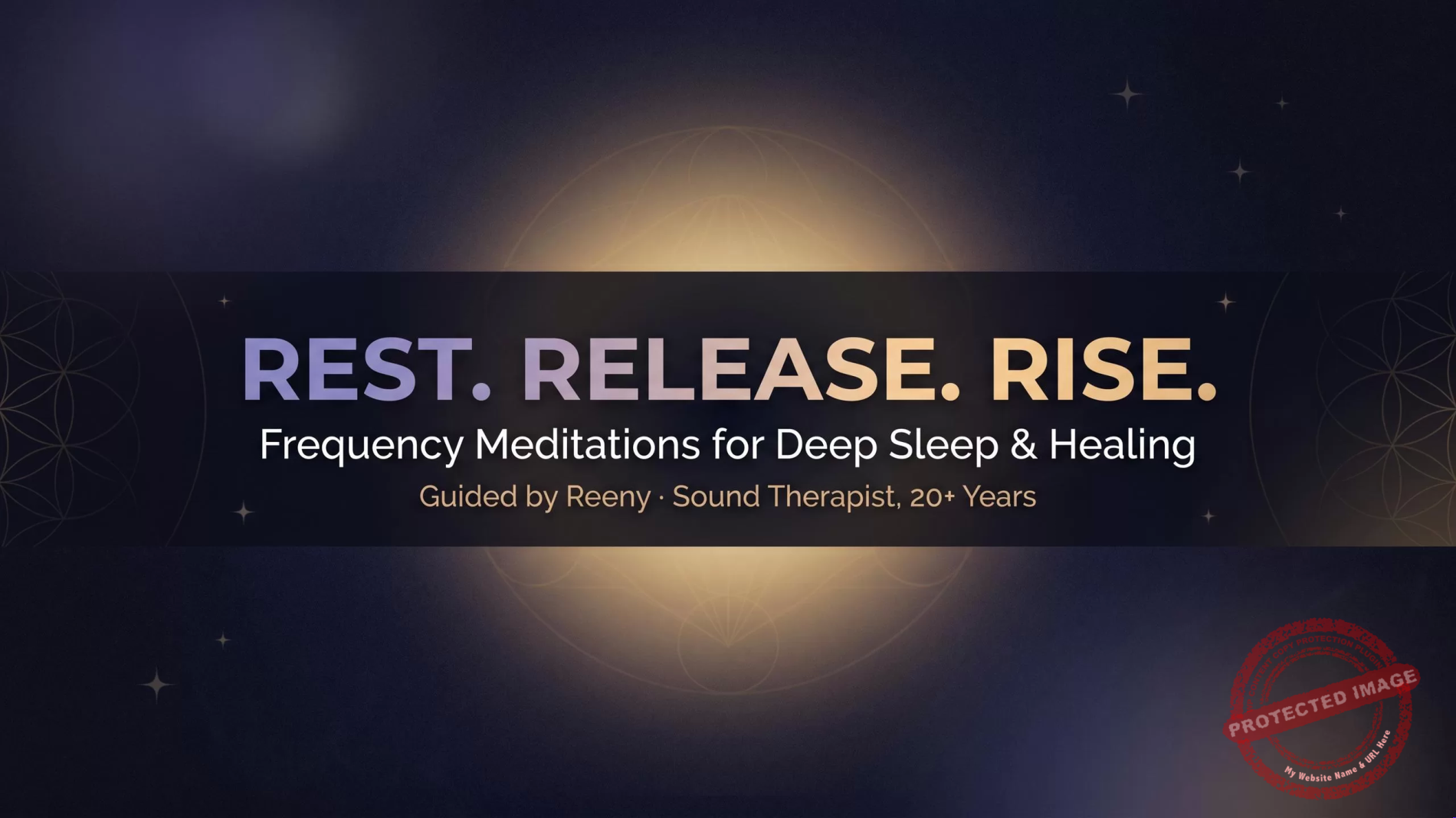 rest - purpose passion and possibilities Banner for a meditation program: 'REST. RELEASE. RISE.' with subtitle 'Frequency Meditations for Deep Sleep & Healing' and credits 'Guided by Reeny · Sound Therapist, 20+ Years'